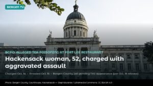 Hackensack Woman Charged With Drugging Acquaintance’s Tea at Fort Lee Restaurant, Prosecutor Says